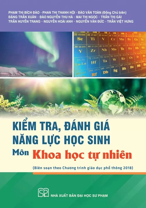 KIỂM TRA, ĐÁNH GIÁ NĂNG LỰC HỌC SINH MÔN KHOA HỌC TỰ NHIÊN (Biên soạn theo Chương trình GDPT 2018)